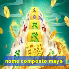 nome composto maya